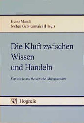 Die Kluft zwischen Wissen und Handeln von Gerstenmaier,  Jochen, Mandl,  Heinz