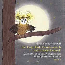 Die kluge Eule Denkmalnach in der Gedankenwelt von Ruf-Zoratti,  Gabriele