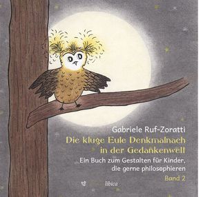 Die kluge Eule Denkmalnach in der Gedankenwelt von Ruf-Zoratti,  Gabriele