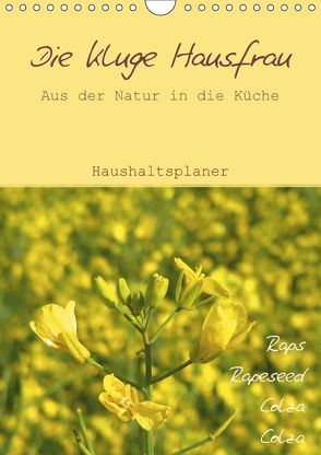 Die kluge Hausfrau – Aus der Natur in die Küche (Wandkalender 2018 DIN A4 hoch) von Mayer/Die kluge Hausfrau,  Kerstin