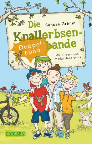 Die Knallerbsenbande: Die Knallerbsenbande (Doppelband) von Grimm,  Sandra, Haberstock,  Meike