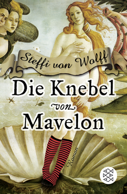 Die Knebel von Mavelon von Wolff,  Steffi von