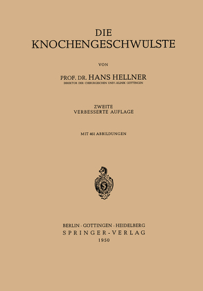 Die Knochengeschwülste von Hellner,  Hans