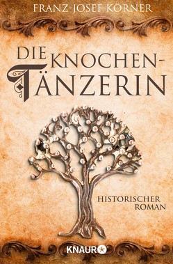 Die Knochentänzerin von Körner,  Franz-Josef