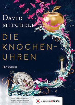 Die Knochenuhren von Mitchell,  David, Oldenburg,  Volker, Steck,  Johannes