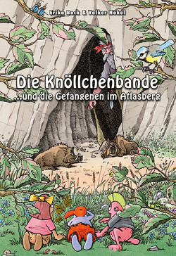 Die Knöllchenbande und die Gefangenen im Atlasberg von Bock,  Erika