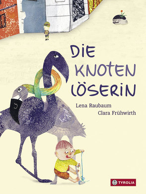 Die Knotenlöserin von Frühwirth,  Clara, Raubaum,  Lena