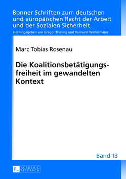 Die Koalitionsbetätigungsfreiheit im gewandelten Kontext von Rosenau,  Marc