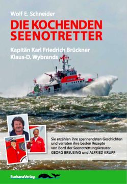 Die kochenden Seenotretter von Schneider,  Wolf E