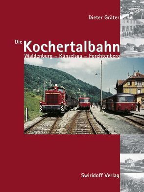 Die Kochertalbahn von Gräter,  Dieter