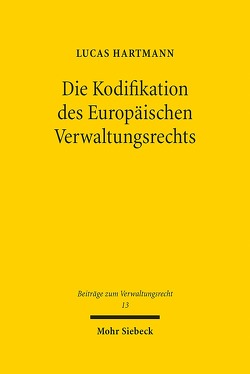 Die Kodifikation des Europäischen Verwaltungsrechts von Hartmann,  Lucas