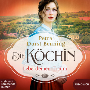 Die Köchin – Lebe deinen Traum von Durst-Benning,  Petra, Pages,  Svenja