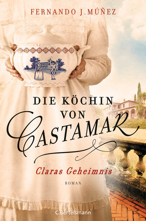 Die Köchin von Castamar von Múñez,  Fernando J., Rüdiger,  Anja