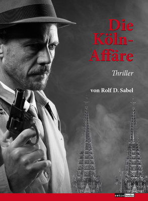 Die Köln-Affäre von Sabel,  Rolf D