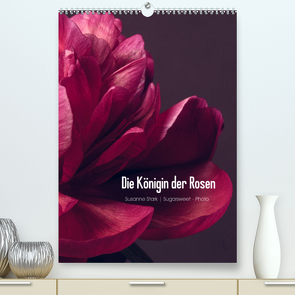 Die Königin der Rosen (Premium, hochwertiger DIN A2 Wandkalender 2023, Kunstdruck in Hochglanz) von Stark Sugarsweet - Photo,  Susanne