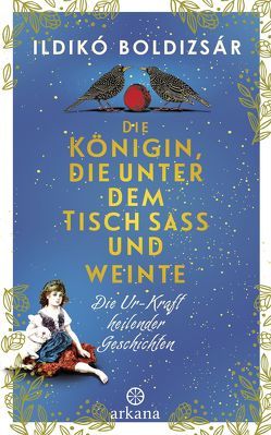 Die Königin, die unter dem Tisch saß und weinte von Boldizsár,  Ildikó, Zador,  Eva