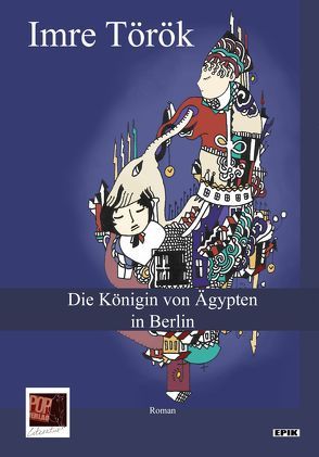 Die Königin von Ägypten in Berlin von Alır,  Emir Roda, Török,  Imre