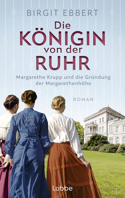 Die Königin von der Ruhr von Ebbert,  Birgit