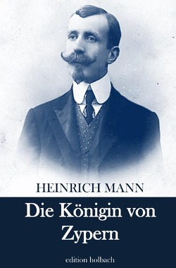 Die Königin von Zypern von Mann,  Heinrich