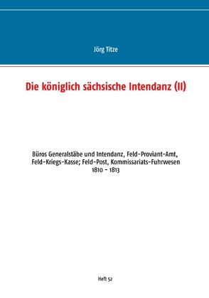 Die königlich sächsische Intendanz von Titze,  Jörg