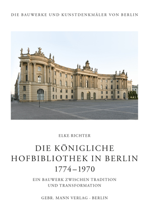 Die Königliche Hofbibliothek in Berlin 1774—1970 von Richter,  Elke