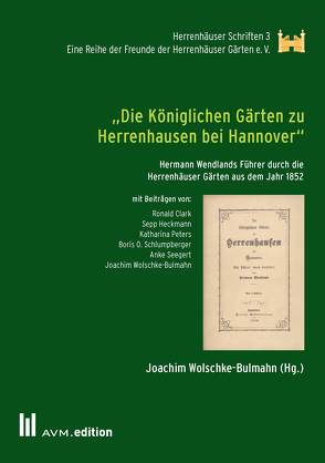 „Die Königlichen Gärten zu Herrenhausen bei Hannover“ von Wolschke-Bulmahn,  Joachim