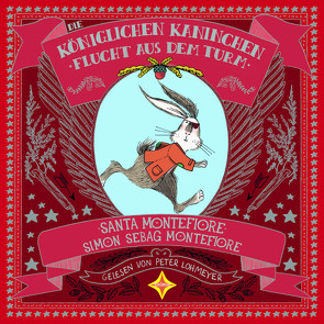 Die Königlichen Kaninchen – Flucht aus dem Turm von Montefiore,  Santa, Montefiore,  Simon Sebag, Mueller,  Claudia