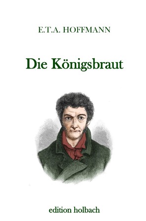 Die Königsbraut von Hoffmann,  E T A