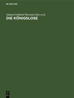 Die Königslose von Weil,  Gotthold, Wetzstein,  Johann Gottfried