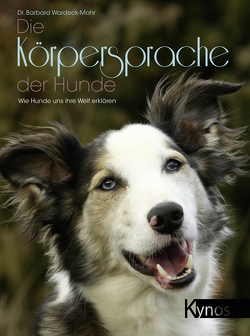 Die Körpersprache der Hunde von Wardeck-Mohr,  Dr. Barbara