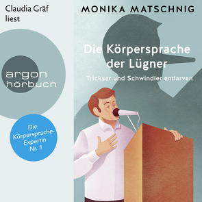 Die Körpersprache der Lügner von Gräf,  Claudia, Matschnig,  Monika