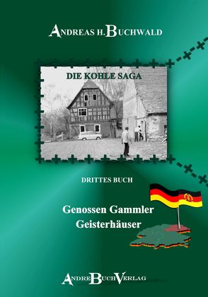 Die Kohle Saga von Buchwald,  Andreas H.