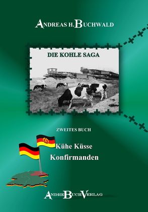 Die Kohle Saga von Buchwald,  Andreas H.