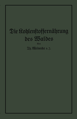 Die Kohlenstoffernährung des Waldes von Meinecke,  Theodor