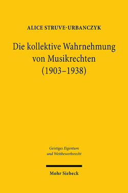 Die kollektive Wahrnehmung von Musikrechten (1903-1938) von Struve-Urbanczyk,  Alice