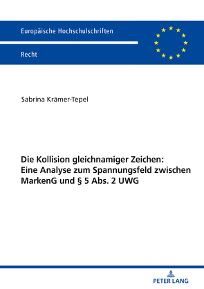 Die Kollision gleichnamiger Zeichen: Eine Analyse zum Spannungsfeld zwischen MarkenG und § 5 Abs. 2 UWG von Krämer-Tepel,  Sabrina