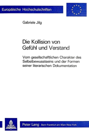 Die Kollision von Gefühl und Verstand von Jilg,  Gabriele