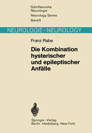 Die Kombination hysterischer und epileptischer Anfälle von Bay,  E., Rabe,  F.