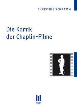 Die Komik der Chaplin-Filme von Schramm,  Christine