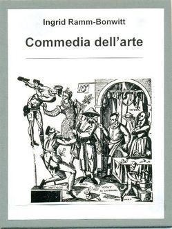 Die komische Tragödie / Commedia dell’Arte von Ramm-Bonwitt,  Ingrid