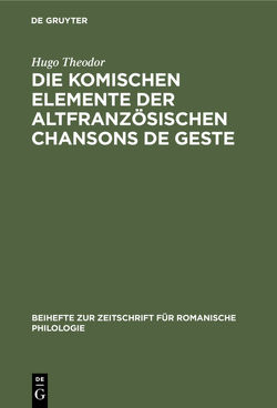 Die komischen Elemente der altfranzösischen chansons de geste von Theodor,  Hugo