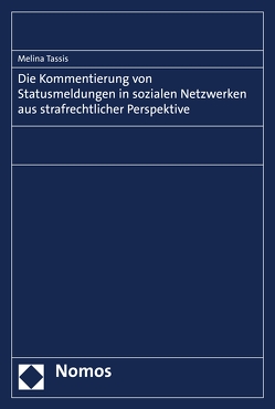 Die Kommentierung von Statusmeldungen in sozialen Netzwerken aus strafrechtlicher Perspektive von Tassis,  Melina