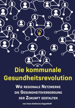 Die kommunale Gesundheitsrevolution von Kappelhoff,  Anna-Katharina