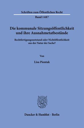 Die kommunale Sitzungsöffentlichkeit und ihre Ausnahmetatbestände. von Pientak,  Lisa