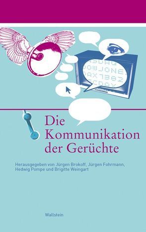 Die Kommunikation der Gerüchte von Brokoff,  Jürgen, Fohrmann,  Jürgen, Pompe,  Hedwig, Weingart,  Brigitte