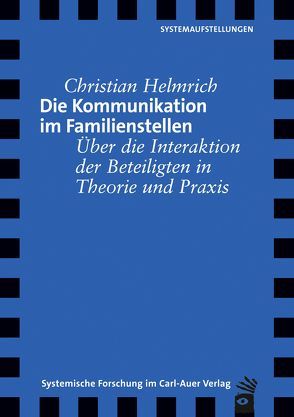 Die Kommunikation im Familienstellen von Helmrich,  Christian