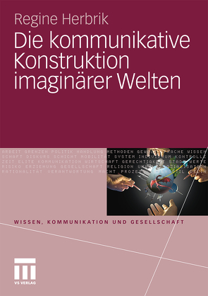 Die kommunikative Konstruktion imaginärer Welten von Herbrik,  Regine