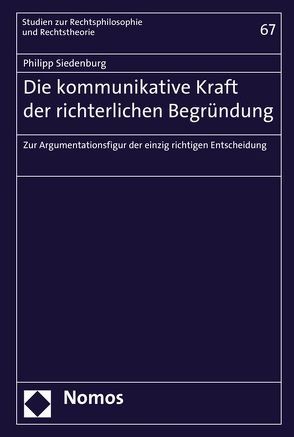 Die kommunikative Kraft der richterlichen Begründung von Siedenburg,  Philipp