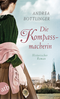 Die Kompassmacherin von Bottlinger,  Andrea