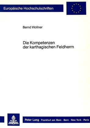 Die Kompetenzen der karthagischen Feldherrn von Wollner,  Bernd